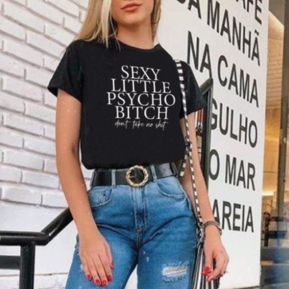 Sexy Little Psycho B*tch Don't Take No Sh*t T-Shirt - Picture 4 of 4